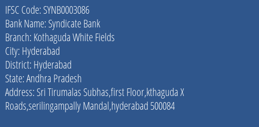 Syndicate Bank Kothaguda White Fields Branch Hyderabad IFSC Code SYNB0003086