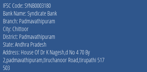 Syndicate Bank Padmavathipuram Branch Padmavathipuram IFSC Code SYNB0003180