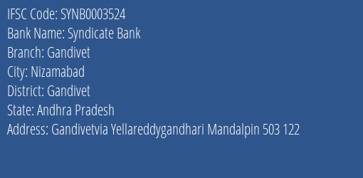 Syndicate Bank Gandivet Branch Gandivet IFSC Code SYNB0003524