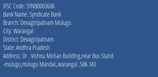 Syndicate Bank Devagiripatnam Mulugu Branch Devagiripatnam IFSC Code SYNB0003606