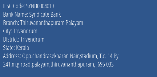 Syndicate Bank Thiruvananthapuram Palayam Branch Trivendrum IFSC Code SYNB0004013
