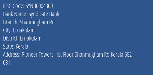 Syndicate Bank Shanmugham Rd Branch, Branch Code 004300 & IFSC Code SYNB0004300