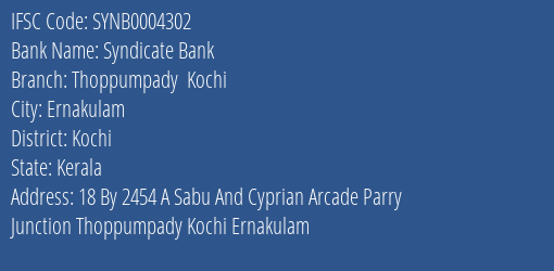 Syndicate Bank Thoppumpady Kochi Branch, Branch Code 004302 & IFSC Code SYNB0004302
