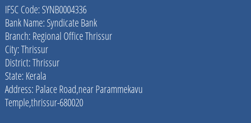 Syndicate Bank Regional Office Thrissur Branch, Branch Code 004336 & IFSC Code SYNB0004336