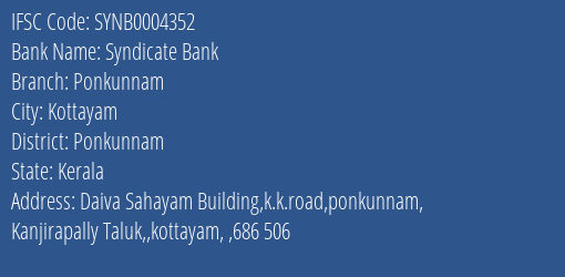 Syndicate Bank Ponkunnam Branch Ponkunnam IFSC Code SYNB0004352
