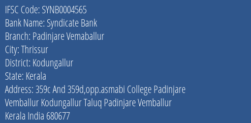Syndicate Bank Padinjare Vemaballur Branch Kodungallur IFSC Code SYNB0004565