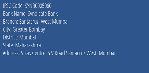 Syndicate Bank Santacruz West Mumbai Branch Mumbai IFSC Code SYNB0005060