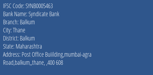 Syndicate Bank Balkum Branch Balkum IFSC Code SYNB0005463