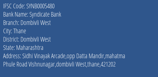 Syndicate Bank Dombivli West Branch Dombivli West IFSC Code SYNB0005480