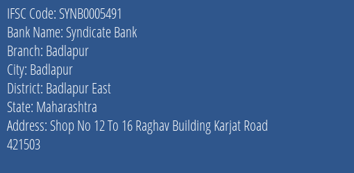 Syndicate Bank Badlapur Branch Badlapur East IFSC Code SYNB0005491