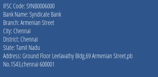 Syndicate Bank Armenian Street Branch, Branch Code 006000 & IFSC Code SYNB0006000