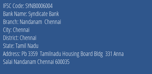 Syndicate Bank Nandanam Chennai Branch Chennai IFSC Code SYNB0006004
