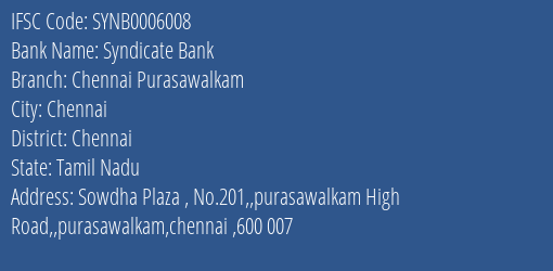 Syndicate Bank Chennai Purasawalkam Branch Chennai IFSC Code SYNB0006008