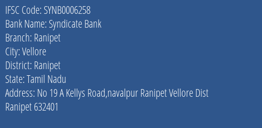 Syndicate Bank Ranipet Branch Ranipet IFSC Code SYNB0006258