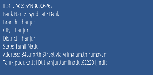 Syndicate Bank Thanjur Branch Thanjur IFSC Code SYNB0006267