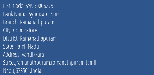 Syndicate Bank Ramanathpuram Branch Ramanathapuram IFSC Code SYNB0006275