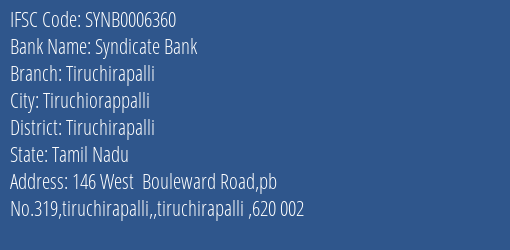 Syndicate Bank Tiruchirapalli Branch, Branch Code 006360 & IFSC Code SYNB0006360