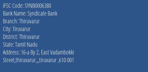 Syndicate Bank Thiruvarur Branch Thiruvarur IFSC Code SYNB0006380