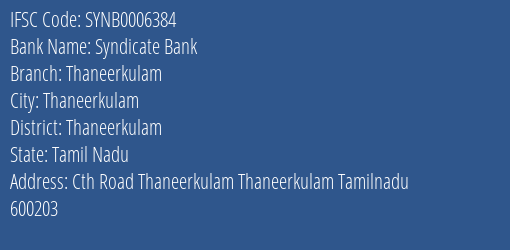 Syndicate Bank Thaneerkulam Branch Thaneerkulam IFSC Code SYNB0006384
