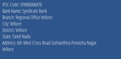 Syndicate Bank Regional Office Vellore Branch Vellore IFSC Code SYNB0006870