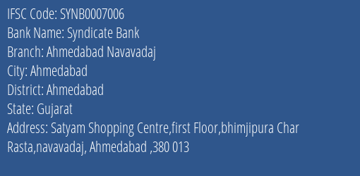 Syndicate Bank Ahmedabad Navavadaj Branch Ahmedabad IFSC Code SYNB0007006
