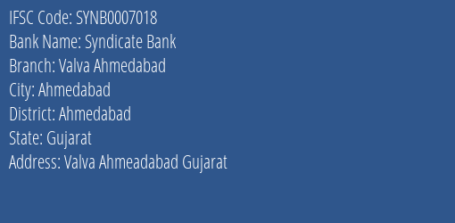 Syndicate Bank Valva Ahmedabad Branch Ahmedabad IFSC Code SYNB0007018