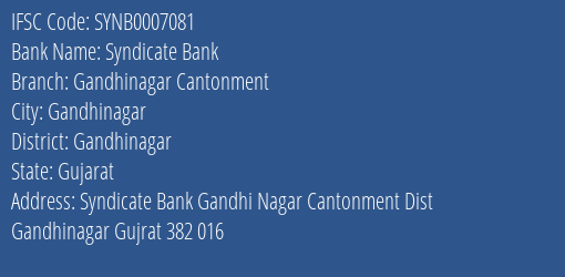 Syndicate Bank Gandhinagar Cantonment Branch Gandhinagar IFSC Code SYNB0007081