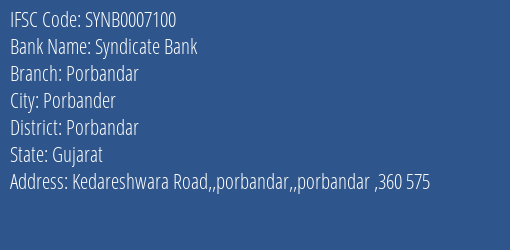 Syndicate Bank Porbandar Branch, Branch Code 007100 & IFSC Code SYNB0007100