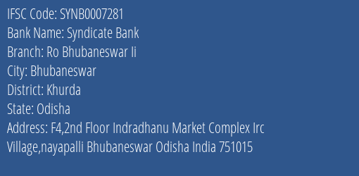 Syndicate Bank Ro Bhubaneswar Ii Branch Khurda IFSC Code SYNB0007281