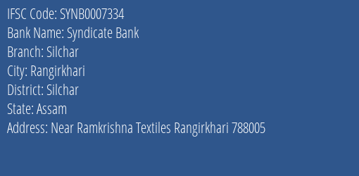 Syndicate Bank Silchar Branch Silchar IFSC Code SYNB0007334