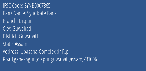Syndicate Bank Dispur Branch Guwahati IFSC Code SYNB0007365