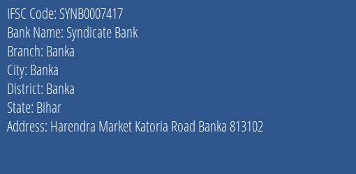 Syndicate Bank Banka Branch Banka IFSC Code SYNB0007417