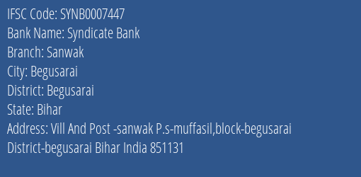Syndicate Bank Sanwak Branch Begusarai IFSC Code SYNB0007447