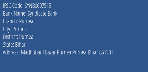 Syndicate Bank Purnea Branch Purnea IFSC Code SYNB0007515
