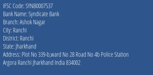 Syndicate Bank Ashok Nagar Branch Ranchi IFSC Code SYNB0007537