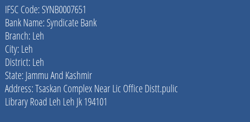 Syndicate Bank Leh Branch Leh IFSC Code SYNB0007651