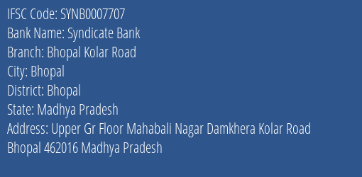 Syndicate Bank Bhopal Kolar Road Branch Bhopal IFSC Code SYNB0007707