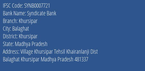 Syndicate Bank Khursipar Branch Khursipar IFSC Code SYNB0007721