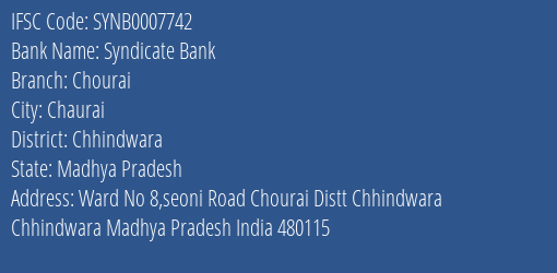Syndicate Bank Chourai Branch Chhindwara IFSC Code SYNB0007742
