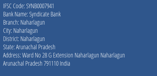 Syndicate Bank Naharlagun Branch Naharlagun IFSC Code SYNB0007941