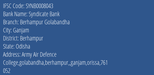 Syndicate Bank Berhampur Golabandha Branch Berhampur IFSC Code SYNB0008043