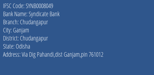Syndicate Bank Chudangapur Branch Chudangapur IFSC Code SYNB0008049