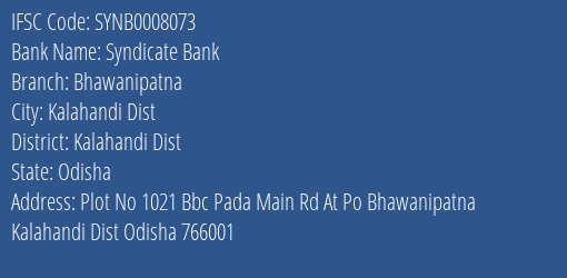 Syndicate Bank Bhawanipatna Branch Kalahandi Dist IFSC Code SYNB0008073