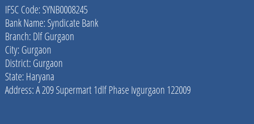 Syndicate Bank Dlf Gurgaon Branch Gurgaon IFSC Code SYNB0008245