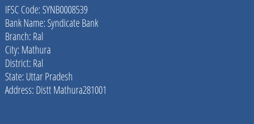 Syndicate Bank Ral Branch Ral IFSC Code SYNB0008539