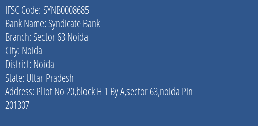Syndicate Bank Sector 63 Noida Branch, Branch Code 008685 & IFSC Code SYNB0008685