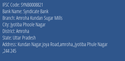 Syndicate Bank Amroha Kundan Sugar Mills Branch Amroha IFSC Code SYNB0008821