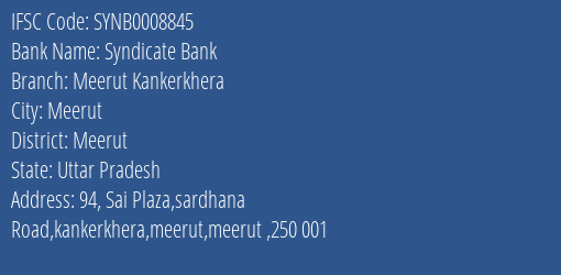 Syndicate Bank Meerut Kankerkhera Branch Meerut IFSC Code SYNB0008845
