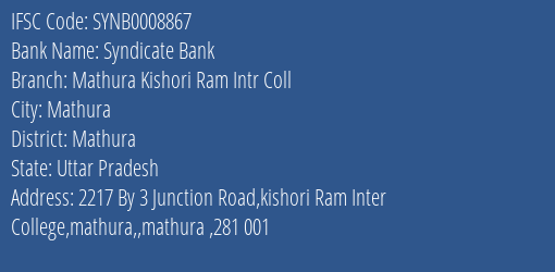 Syndicate Bank Mathura Kishori Ram Intr Coll Branch Mathura IFSC Code SYNB0008867
