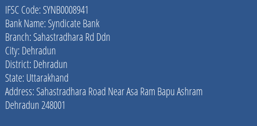 Syndicate Bank Sahastradhara Rd Ddn Branch Dehradun IFSC Code SYNB0008941